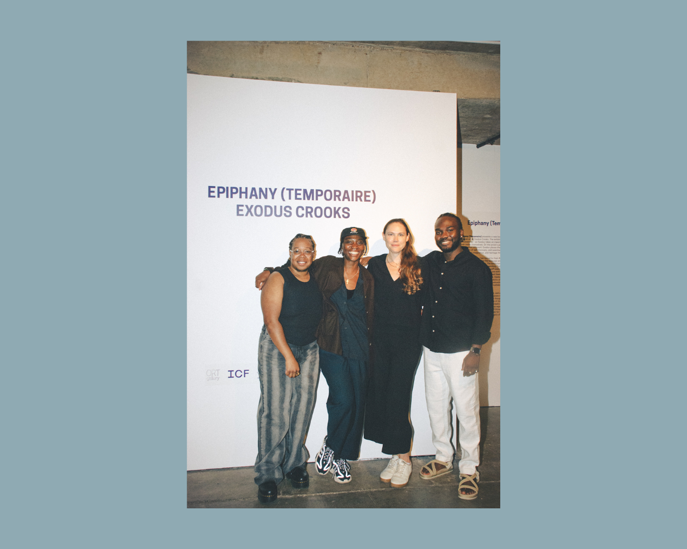 Exodus Crooks, Yewande YoYo Odunubi, Jessica Taylor and Orphée Kashala at the opening of Epiphany (Temporaire), an exhibition of new work by Exodus Crooks curated by Orphée Kashala during a fellowship with ICF and Ort Gallery. Image by Amadeusz.
